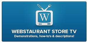 Webstaurnt Store TV - Demonstrations, how-tos and descriptions