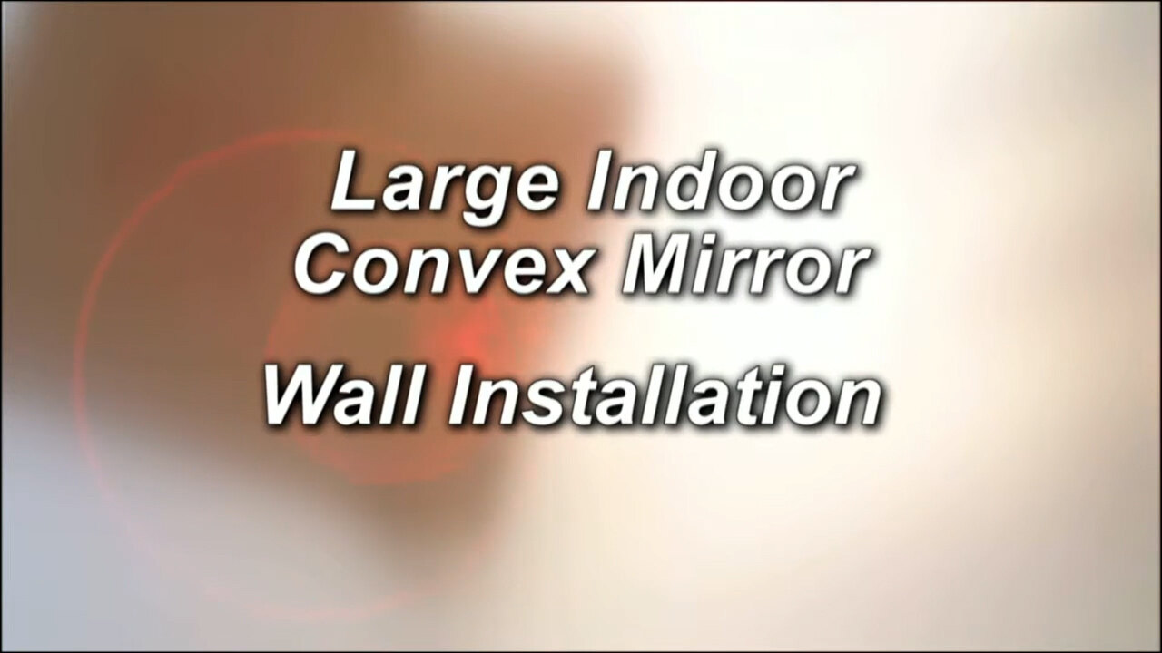 See All Large Indoor Convex Mirror Wall Installation Video